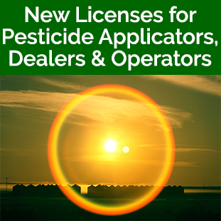 New Licenses for Pesticide Applicators, Dealers & Operators