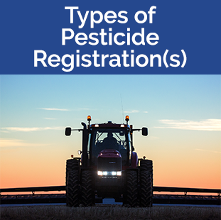 Types of Pesticide Registration